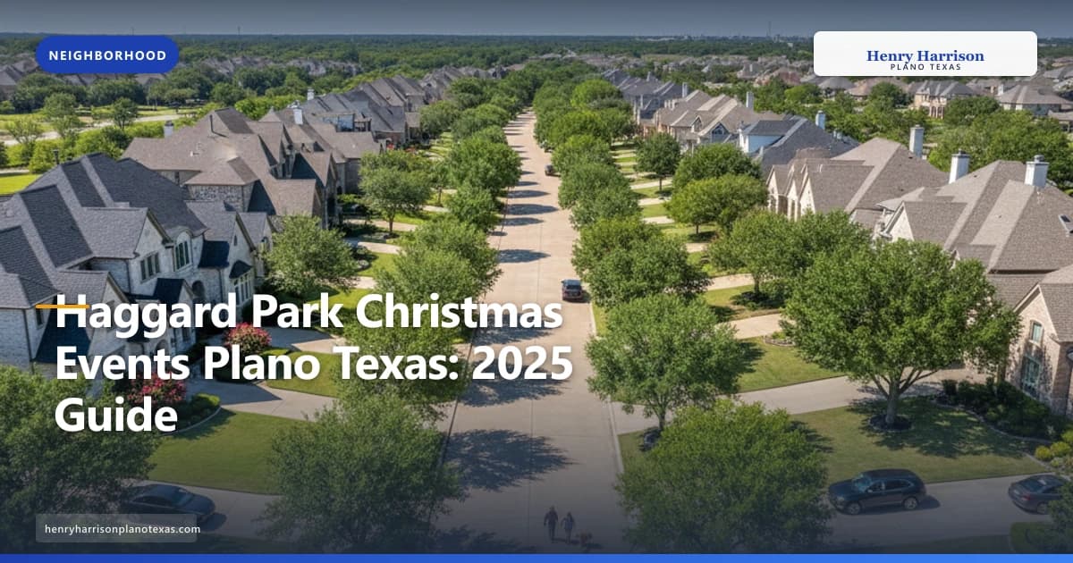 Haggard Park Christmas Events Plano Texas: 2025 Guide - Henry Harrison Plano Texas