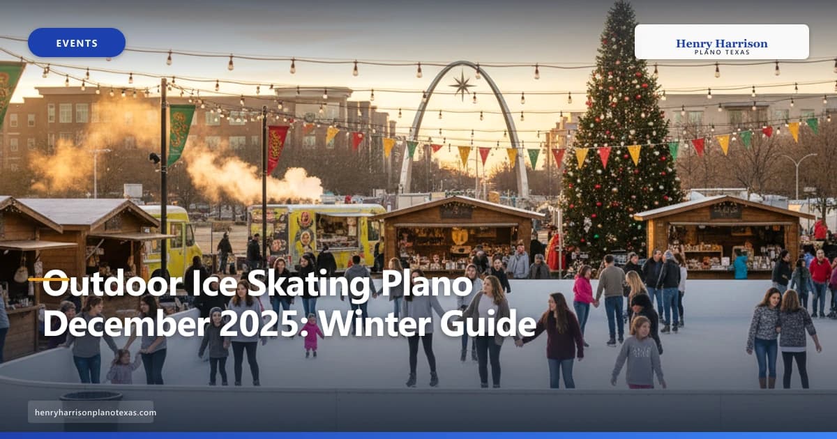 Outdoor Ice Skating Plano December 2025: Winter Guide - Henry Harrison Plano Texas